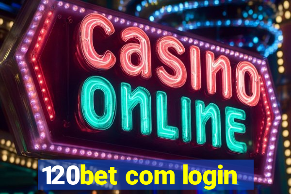 120bet com login